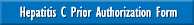 Download Hepatitis C Prior Authorization Form